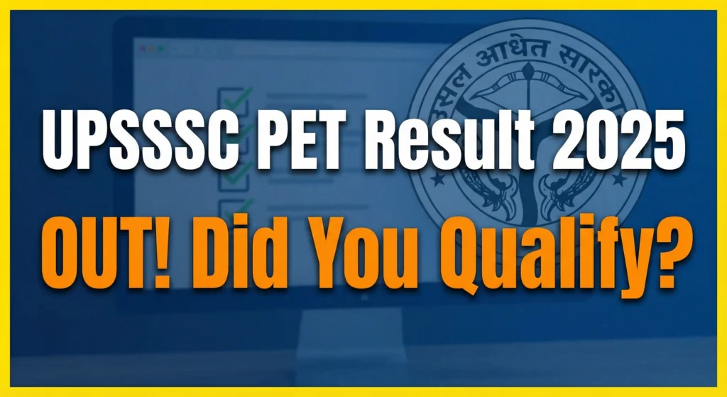 UPSSSC PET Result 2025 OUT! Did You Qualify?